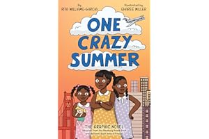 One Crazy Summer: The Graphic Novel: An Award-Winning Story of Three Sisters in Oakland for Children (Ages 8-12)