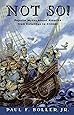 Not So!: Popular Myths About America From Columbus to Clinton