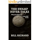 The Swamp Never Talks