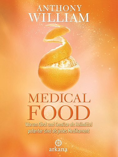 Download Medical Food: Warum Obst und Gemüse als Heilmittel potenter sind als jedes Medikament (German Edition) PDF