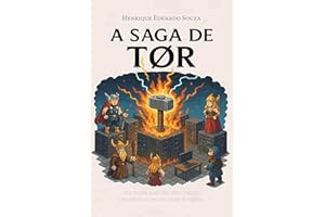 A Saga de Thor: Uma história quase real sobre inovação, persistência e com uma pitada de rebeldia (Portuguese Edition)