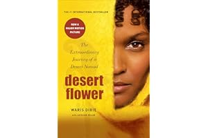 Desert Flower: The Extraordinary Journey Of A Desert Nomad