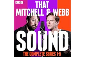 That Mitchell and Webb Sound: The Complete Series 1-5: The BBC Radio 4 Comedy Show