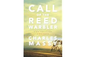 Call of the Reed Warbler: A New Agriculture, A New Earth