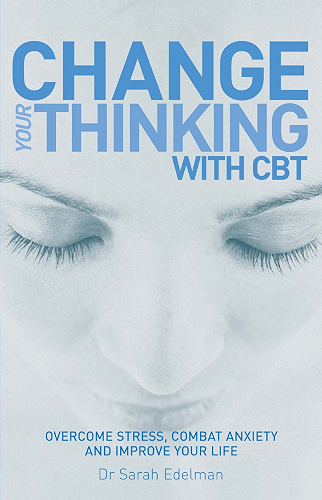 Download Change Your Thinking with CBT: Overcome stress, combat anxiety and improve your life (English Edition) PDF