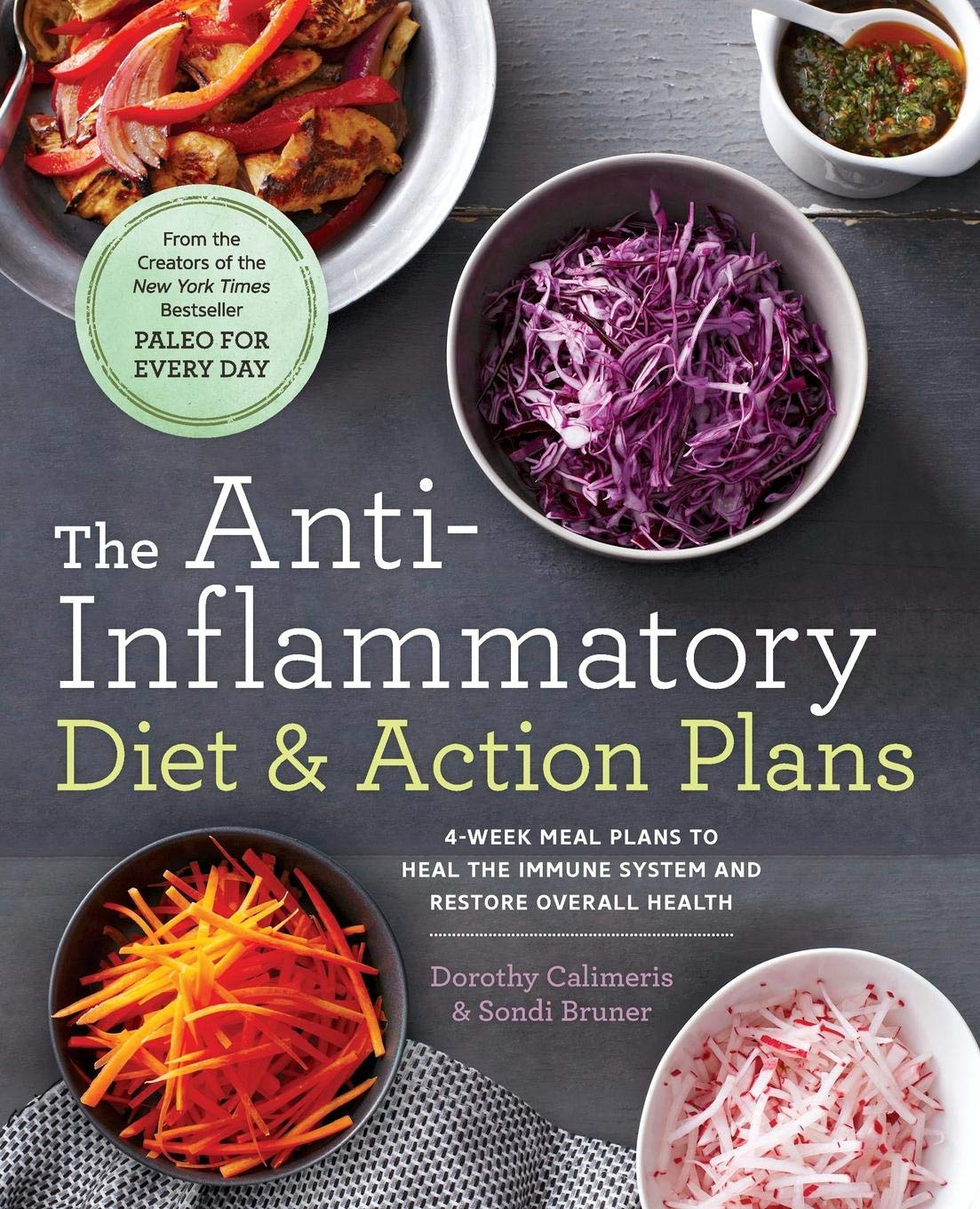 [- The Anti-Inflammatory Diet & Action Plans: 4-Week Meal Plans to Heal the Immune System and R