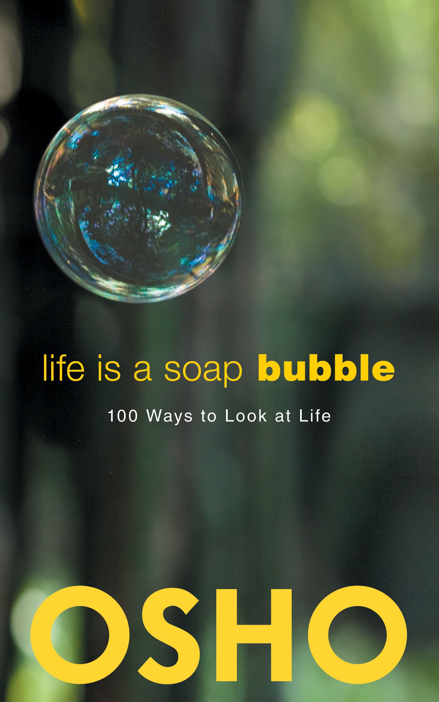 Life Is A Soap Bubble 100 Ways To Look At Life Osho Amazon In Books