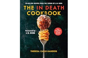 The In Death Cookbook: To-Die-For Recipes from the World of J. D. Robb