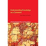 Understanding Knowledge as a Commons: From Theory to Practice (The MIT Press)