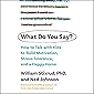 What Do You Say?: How to Talk with Kids to Build Motivation, Stress Tolerance, and a Happy Home