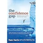 The Confidence Gap: A Guide to Overcoming Fear and Self-Doubt