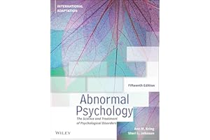 Abnormal Psychology,15th Edition, International Ad aptation: The Science and Treatment of Psychological Disorders