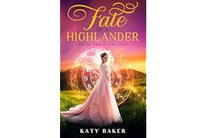 Fate of a Highlander: A Scottish Highland Romance (Arch Through Time Book 9)
