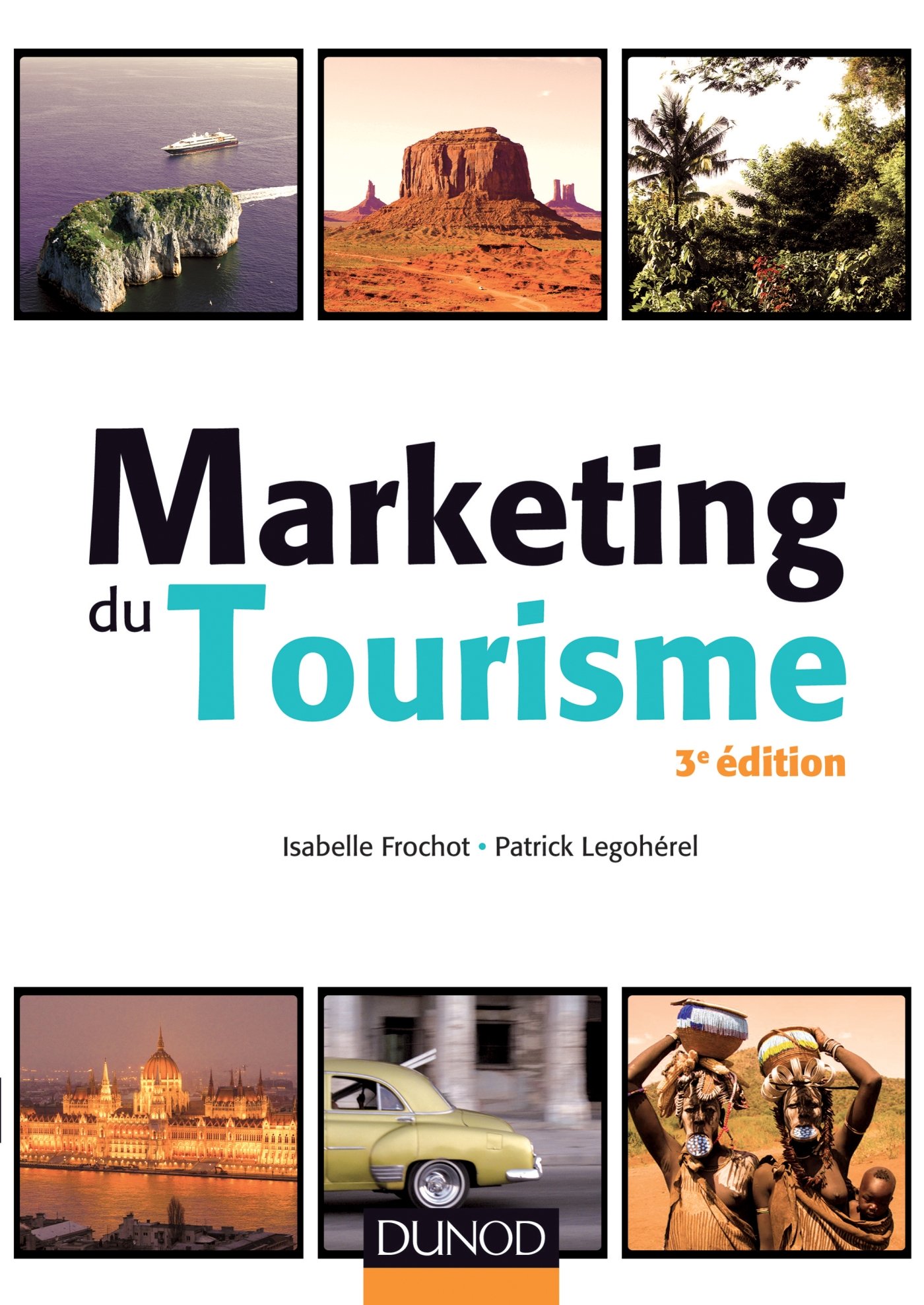 Amazon Fr Marketing Du Tourisme 3e Ed Frochot Isabelle Legoherel Patrick Livres