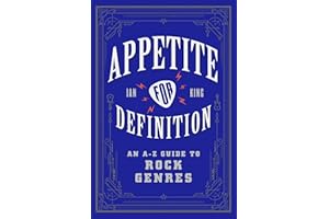 Appetite for Definition: An A-Z Guide to Rock Genres