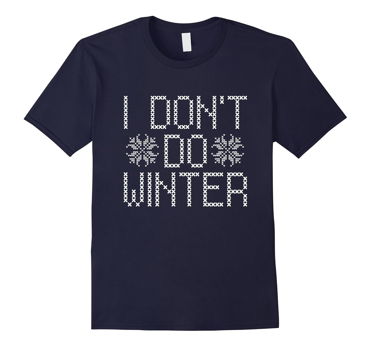 I Don't Do Winter Funny Christmas T-Shirt-Rose