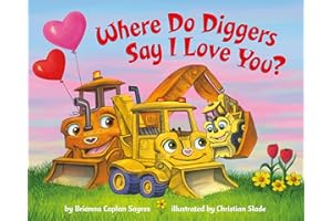 Where Do Diggers Say I Love You? (Where Do...Series)