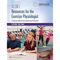 ACSM's Resources for the Exercise Physiologist (American College of Sports Medicine)