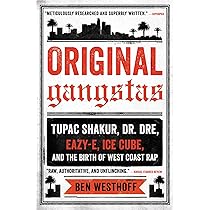Original Gangstas: Tupac Shakur, Dr. Dre, Eazy-E, Ice Cube, and