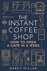 The Instant Coffee Shop: How to open a café in one