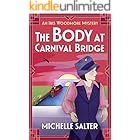 The Body at Carnival Bridge: A historical cozy murder mystery from Michelle Salter (The Iris Woodmore Mysteries Book 3)