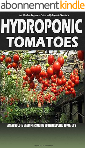 Download Hydroponic Tomatoes: A Complete Guide to Grow Hydroponic Tomatoes at Home (Hydroponics, Hydroponics for Beginners, Hydroponic Tomatoes, Aquaponics, Hydroponics ... Hydroponics 101) (English Edition) PDF