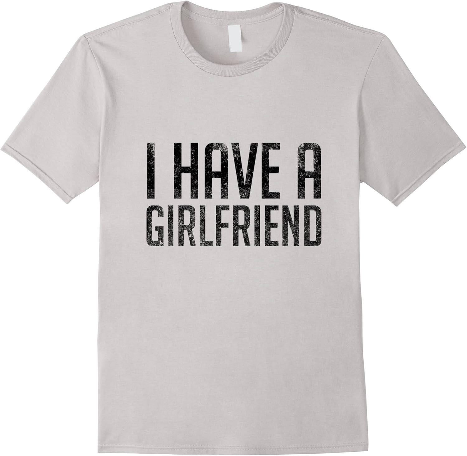 I Have a Girlfriend TShirt Amazon.ca Clothing & Accessories