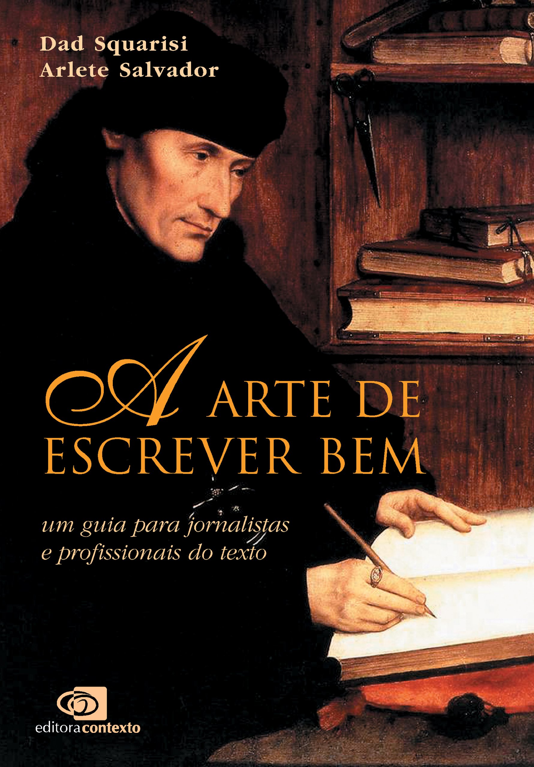 A Arte de Escrever Bem. Um Guia Para Jornalistas e Profissionais do ...