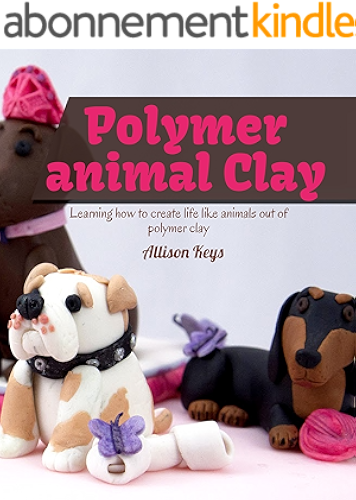 Download Polymer animal clay : Learning how to create life like animals out of polymer clay (English Edition) PDF