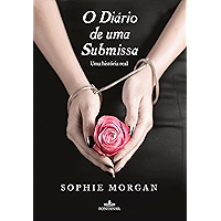 O diário de uma submissa: Uma história real (Portuguese Edition) book cover O diário de uma submissa: Uma história real (Portuguese Edition) book cover