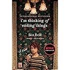 I'm Thinking of Ending Things: A Novel