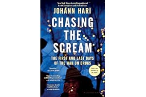 Chasing the Scream: The First and Last Days of the War on Drugs