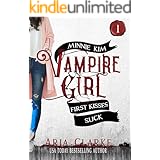 First Kisses Suck: A Sweet Paranormal Romance for Teens (Minnie Kim: Vampire Girl Book 1)