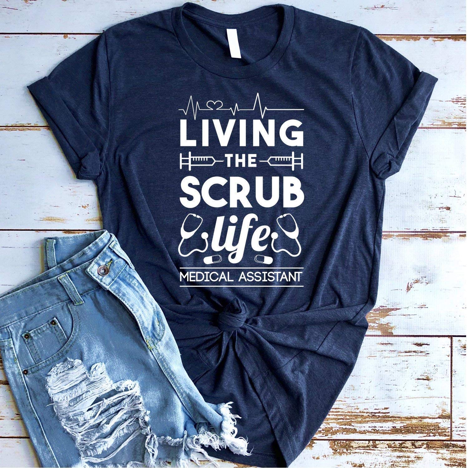 Living The Scrub Life Medical Assistant T Shirt Medical Assistant Nurse