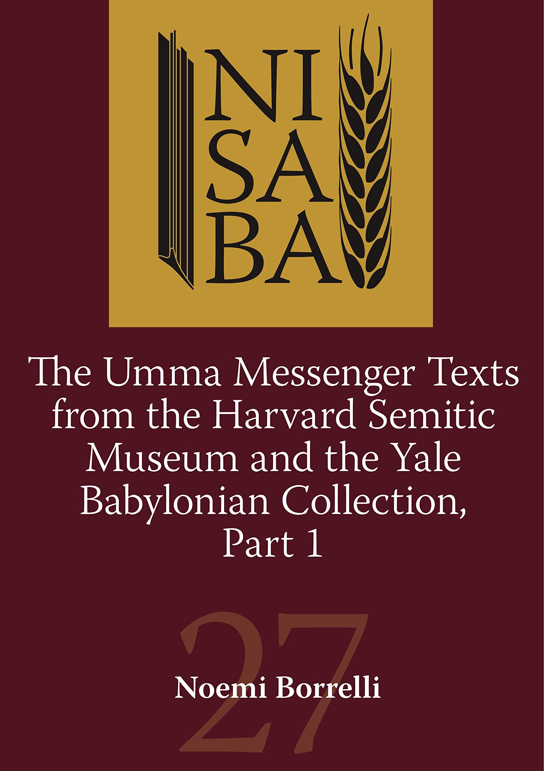 Umma Messenger Texts From Harvard And The Ybc Part 1 Nisaba Borrelli Noemi Amazon Com Books