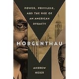 Morgenthau: Power, Privilege, and the Rise of an American Dynasty