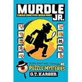 Murdle Jr.: Curious Crimes for Curious Minds: Solve Your Way Through 40 Puzzle Mysteries!