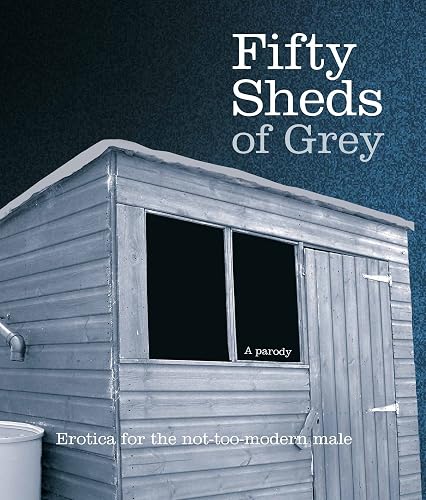 #92 — Fifty Sheds of Grey: Erotica for the not-too-modern male