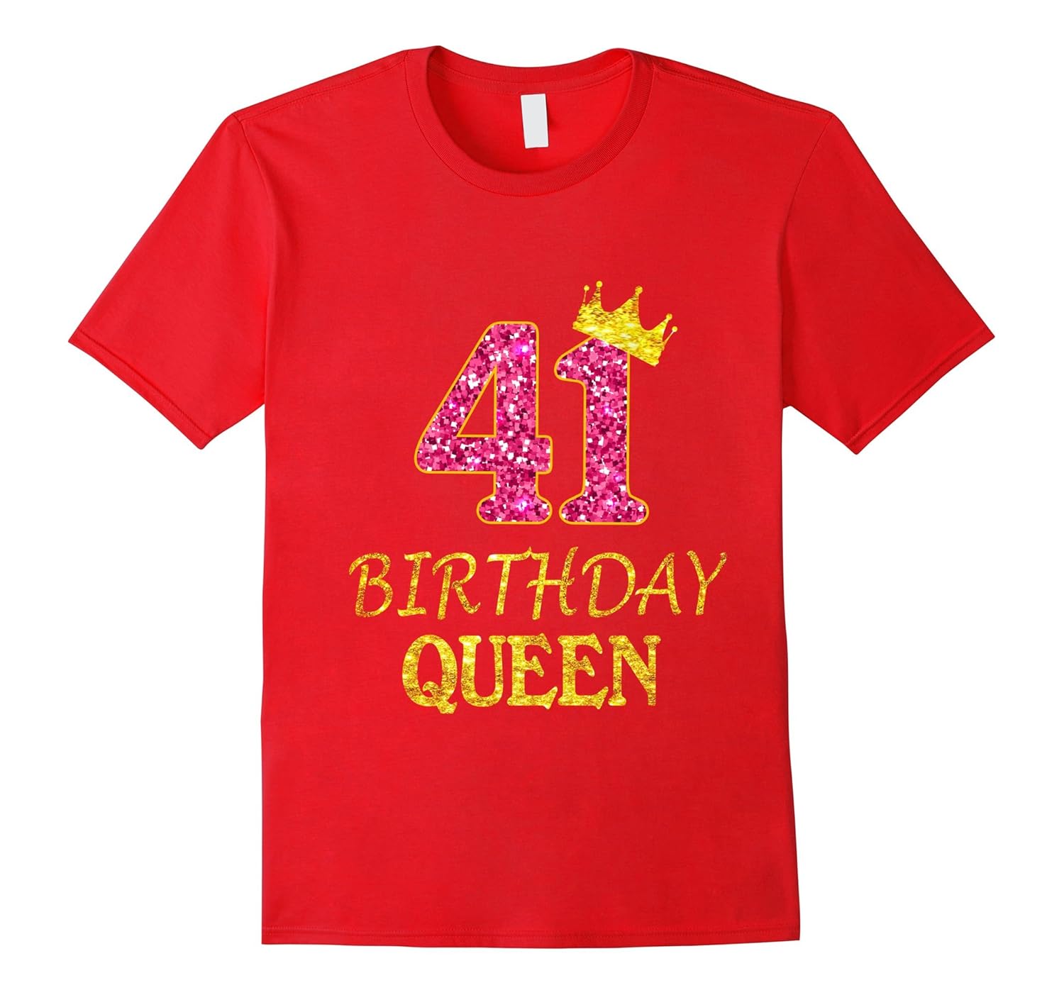 Pink Crown 41 Birthday Girl Queen Shirt 41 Years Old-Rose