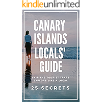 Canary Islands 25 Secrets 2020 - The Locals Travel Guide For Your Trip to the Canary Islands & Tenerife: Skip the… book cover Canary Islands 25 Secrets 2020 - The Locals Travel Guide For Your Trip to the Canary Islands & Tenerife: Skip the… book cover