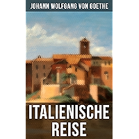 Goethe: Italienische Reise (German Edition) book cover Goethe: Italienische Reise (German Edition) book cover