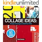 Collage Ideas: Prompts &amp; Strategies to Build Your Skills