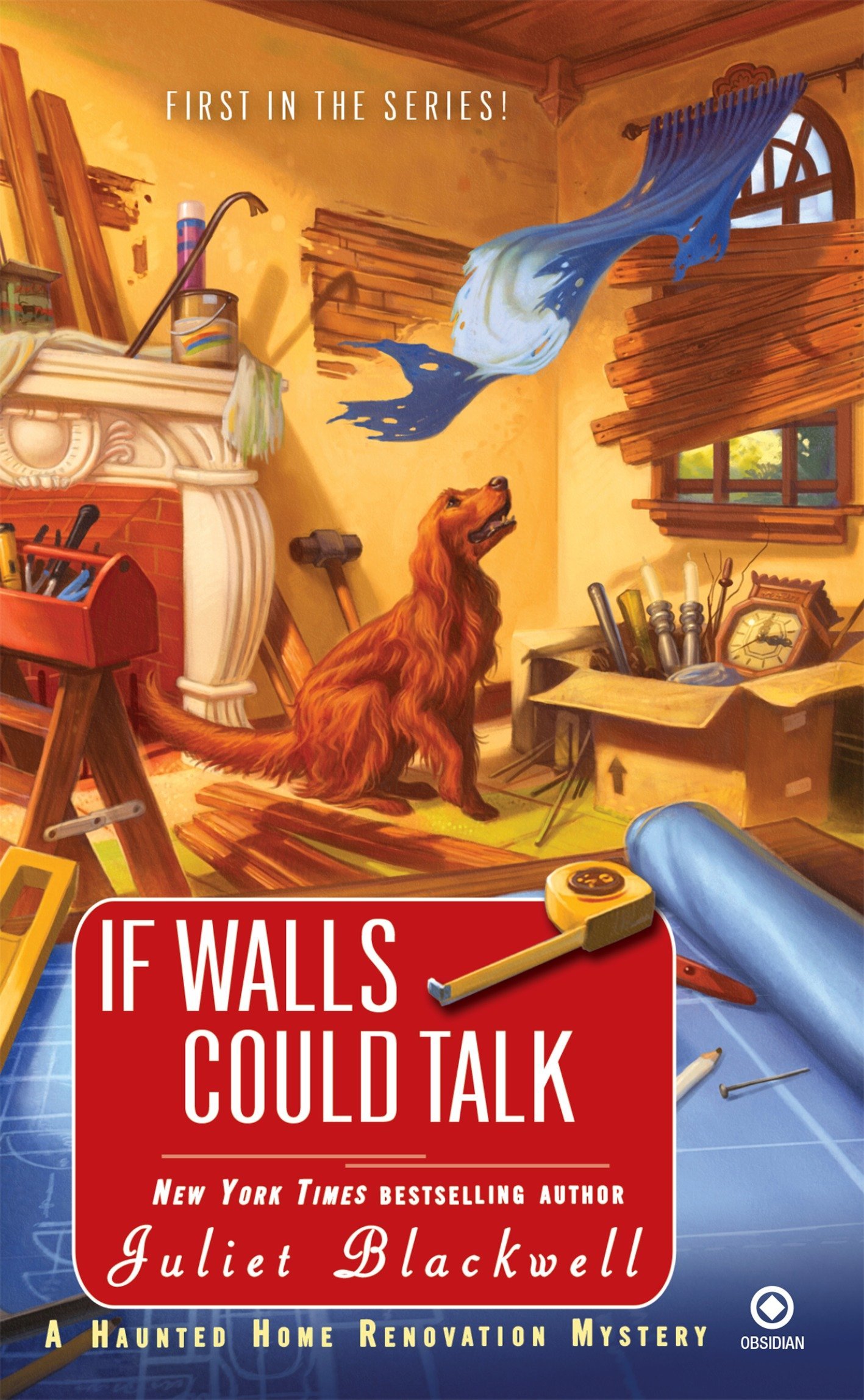 Amazon Com If Walls Could Talk Haunted Home Renovation Mysteries 9780451231819 Blackwell Juliet Books