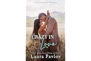Crazy In Love: A Small Town, Grumpy/Sunshine Romance (Rosewood River Series Book 4)