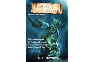 Rapture of the Deep: Being an Account of the Further Adventures of Jacky Faber, Soldier, Sailor, Mermaid, Spy (Bloody Jack Adventures, 7)