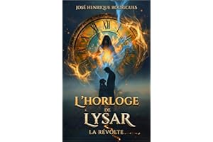 L'horloge de Lysar: La Révolte (French Edition)