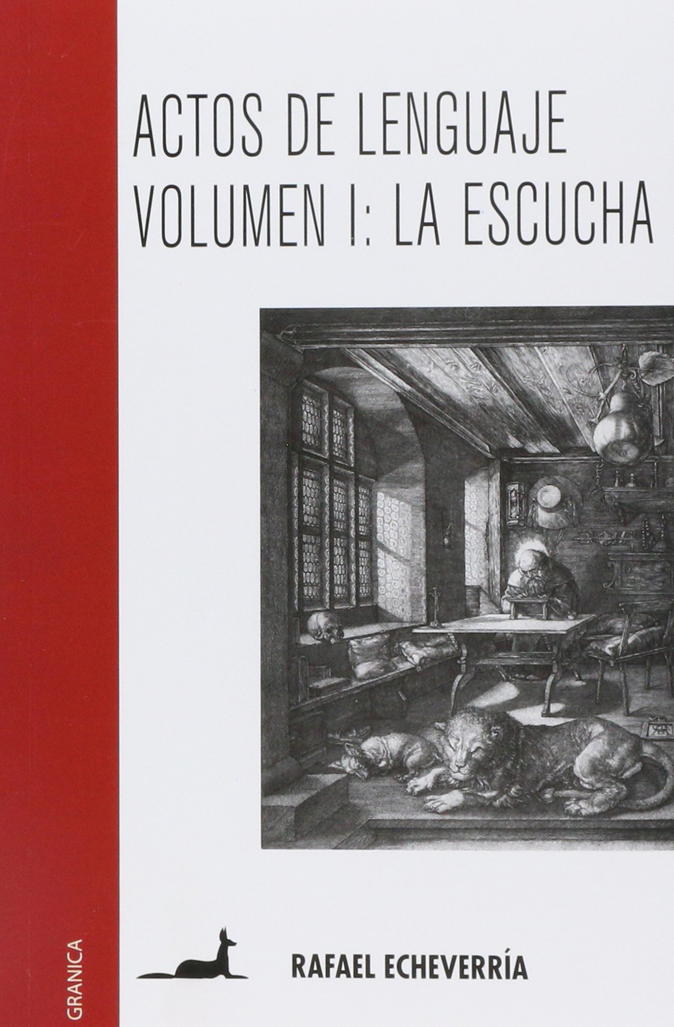 Actos De Lenguaje Hablar Es Una Necesidad Escuchar Es Un Arte Spanish Edition Echeverria Rafael 9789506415051 Amazon Com Books