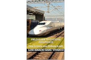Field guide to Systems Assurance: How to know your Railway is safe