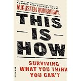 This Is How: Surviving What You Think You Can't