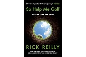 So Help Me Golf: Why We Love the Game
